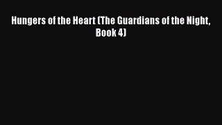 PDF Hungers of the Heart (The Guardians of the Night Book 4)  Read Online