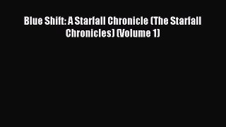 Read Blue Shift: A Starfall Chronicle (The Starfall Chronicles) (Volume 1) Ebook Free