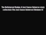 Download The Bulletproof Badge: A Just Cause Universe story collection (The Just Cause Universe)