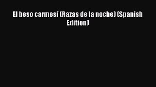 Download El beso carmesí (Razas de la noche) (Spanish Edition)  EBook