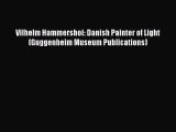 Read Vilhelm Hammershoi: Danish Painter of Light (Guggenheim Museum Publications) PDF Online