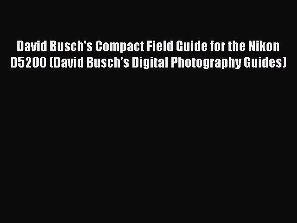 Read David Busch's Compact Field Guide for the Nikon D5200 (David Busch's Digital Photography
