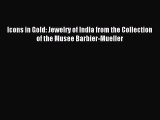 Download Icons in Gold: Jewelry of India from the Collection of the Musee Barbier-Mueller PDF