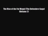 Read The Rise of the Fat Mogul (The Defenders Saga) (Volume 2) Ebook Free