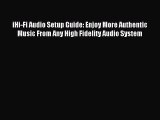 Download iHi-Fi Audio Setup Guide: Enjoy More Authentic Music From Any High Fidelity Audio