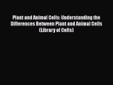 [PDF] Plant and Animal Cells: Understanding the Differences Between Plant and Animal Cells