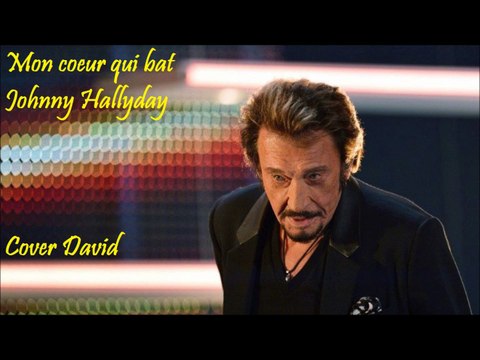 Johnny Hallyday - Mon coeur qui bat Cover David