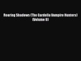 [PDF] Roaring Shadows (The Gardella Vampire Hunters) (Volume 8) [Download] Online