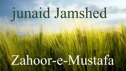 Zahoor-e-Mustafa(P.B.U.H)-Official By Junaid Jamshed
