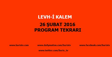 Levh-i Kalem Programı 26 Şubat 2016