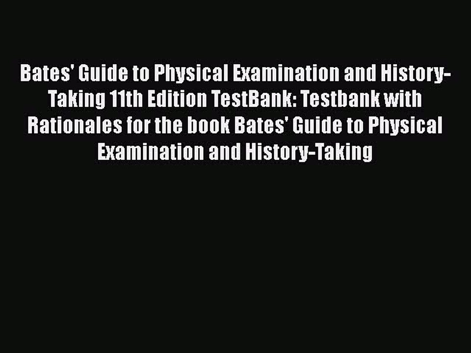 [PDF] Bates' Guide to Physical Examination and History-Taking 11th Edition TestBank: Testbank
