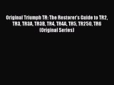 [PDF] Original Triumph TR: The Restorer's Guide to TR2 TR3 TR3A TR3B TR4 TR4A TR5 TR250 TR6