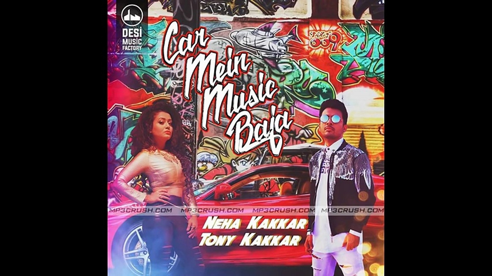 CAR ME MUSIC BAJA NEHA KAKAR FT TONNY KAKAR NEW PUNJABI SONG 2015 BESTEVER - YouTube