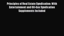 Download Principles of Real Estate Syndication: With Entertainment and Oil-Gas Syndication