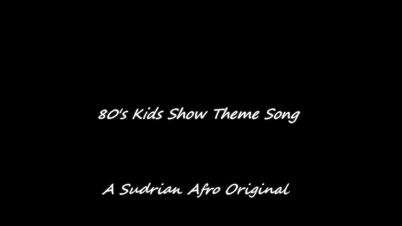 80's Style Kid's Show Theme - A S.A Original