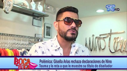Gisella Arias rechaza declaraciones de Nino Touma y lo reta a que le muestre su título de diseñador