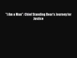[PDF] I Am a Man: Chief Standing Bear's Journey for Justice [Download] Online