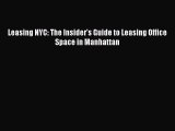 Download Leasing NYC: The Insider's Guide to Leasing Office Space in Manhattan Free Books