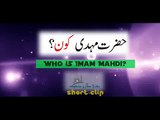 Who is Hazrat Imam Mehdi, Bayan By Mufti Tariq Masood