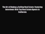 Download The Art of Buying & Selling Real Estate: Featuring Interviews With Top Real Estate