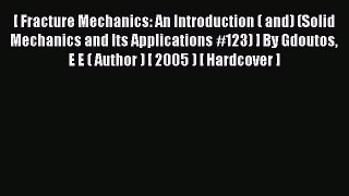 Book [ Fracture Mechanics: An Introduction ( and) (Solid Mechanics and Its Applications #123)
