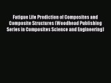 Ebook Fatigue Life Prediction of Composites and Composite Structures (Woodhead Publishing Series