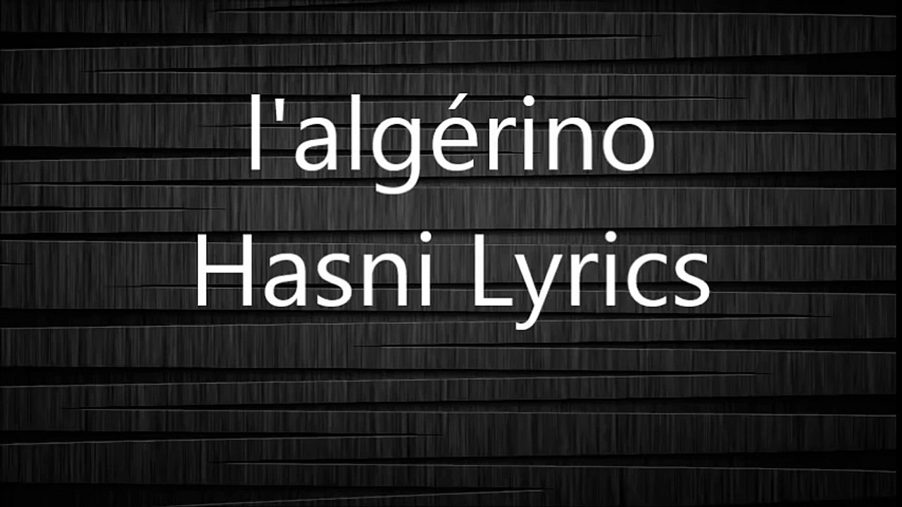 l'algérino - hasni  ( paroles )