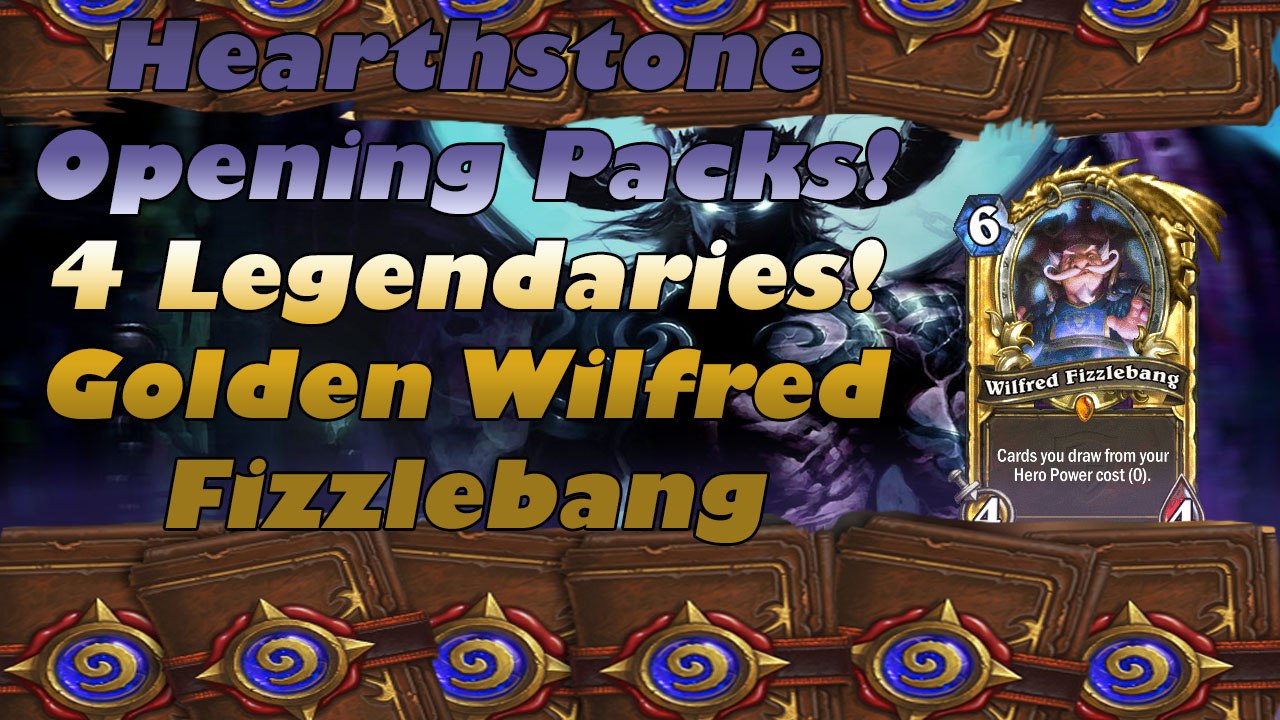 Hearthstone opening packs / 4 Legendaries! / Golden Wilfred Fizzlebang