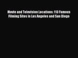 Read Movie and Television Locations: 113 Famous Filming Sites in Los Angeles and San Diego