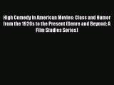Read High Comedy in American Movies: Class and Humor from the 1920s to the Present (Genre and