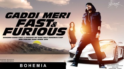 BOHEMIA - GADDI FAST & FURIOUS REMIX (Full Video) - NEW SONG 2016
