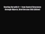 Read Starting Out with C++ from Control Structures through Objects Brief Version (8th Edition)