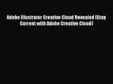 Read Adobe Illustrator Creative Cloud Revealed (Stay Current with Adobe Creative Cloud) Ebook