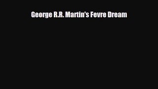 Download George R.R. Martin's Fevre Dream Free Books