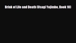 PDF Brink of Life and Death (Usagi Yojimbo Book 10) Free Books
