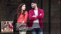 FOOLISHQ Full Song (Audio) _ KI & KA _ Arjun Kapoor, Kareena Kapoor _ Armaan Malik, Shreya Ghoshal