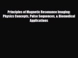 [PDF] Principles of Magnetic Resonance Imaging: Physics Concepts Pulse Sequences & Biomedical