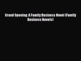Download Grand Opening: A Family Business Novel (Family Business Novels) Ebook Online
