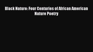 Read Black Nature: Four Centuries of African American Nature Poetry Ebook Free