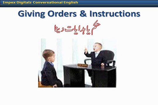 Learn English Language and understand basic English speaking in Urdu 21. Giving orders