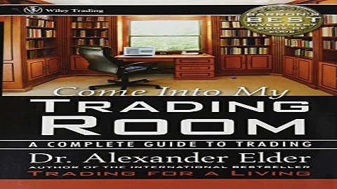 Download Come Into My Trading Room  A Complete Guide to Trading