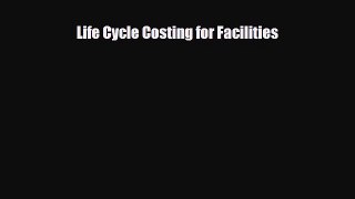 [PDF] Life Cycle Costing for Facilities Read Online