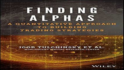 Download Finding Alphas  A Quantitative Approach to Building Trading Strategies