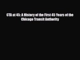 [PDF] CTA at 45: A History of the First 45 Years of the Chicago Transit Authority Read Full
