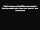 [Download] High-Performance Liquid Chromatography of Peptides and Proteins: Separation Analysis