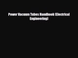 [PDF] Power Vacuum Tubes Handbook (Electrical Engineering) Read Online