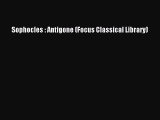 Download Sophocles : Antigone (Focus Classical Library) Ebook Online