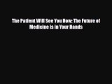 [PDF] The Patient Will See You Now: The Future of Medicine is in Your Hands [PDF] Full Ebook