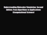 [PDF] Understanding Molecular Simulation Second Edition: From Algorithms to Applications (Computational