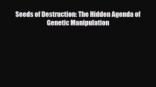 [PDF] Seeds of Destruction: The Hidden Agenda of Genetic Manipulation [Download] Online